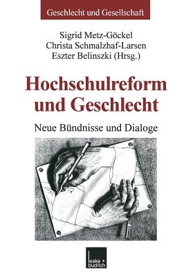 Hochschulreform Und Geschlecht: Neue Bundnisse Und Dialoge - Metz-Gckel, Sigrid (Editor), and Schmalzhaf-Larsen, Christa (Editor), and Belinszki, Eszter (Editor)