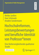 Hochschulreformen, Leistungsbewertungen Und Berufliche Identit?t Von Professor*innen: Eine F?chervergleichende Qualitative Studie