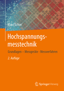 Hochspannungsmesstechnik: Grundlagen - Messgerte - Messverfahren