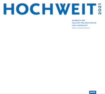 Hochweit 2021: Jahrbuch Der Fakultt Fr Architektur Und Landschaft, Leibniz Universitt Hannover