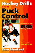Hockey Drills for Puck Control - Stenlund, Vern, Mr., and Stenlund, K Vern, and Webster, Tom