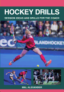 Hockey Drills: Session Ideas and Drills for the Coach