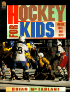 Hockey for Kids: Heroes, Tips, and Facts