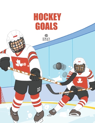 Hockey Goals: For Beginning Hockey Lovers - Gurtler, Janet (Editor), and Hale, Suzanne