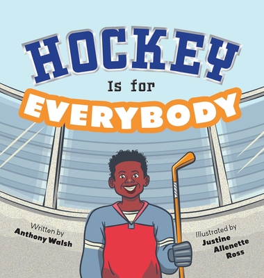 Hockey is for Everybody - Walsh, Anthony, and Nylander, Paul (Designer)