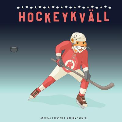 Hockeykv?ll - Saumell, Marina (Illustrator), and Larsson, Andreas