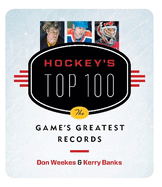 Hockey's Top 100: The Game's Greatest Records