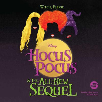 Hocus Pocus and the All-New Sequel - Disney Press, and Jantha, A W, and Stevens, Eileen (Read by)