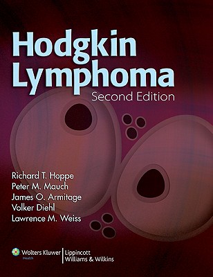 Hodgkin Lymphoma - Hoppe, Richard T, and Mauch, Peter M, MD, and Armitage, James O, MD