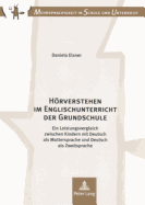 Hoerverstehen im Englischunterricht der Grundschule: Ein Leistungsvergleich zwischen Kindern mit Deutsch als Muttersprache und Deutsch als Zweitsprache