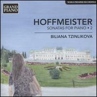 Hoffmeister: Sonatas for Piano, Vol. 2 - Biliana Tzinlikova (piano)