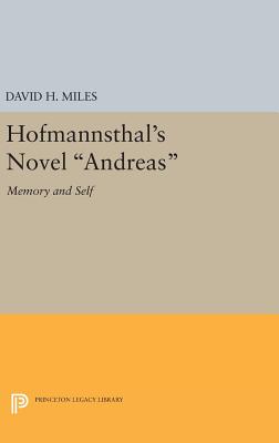 Hofmannsthal's Novel Andreas: Memory and Self - Miles, David H.