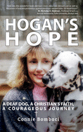 Hogan's Hope: A Deaf Dog, A Christian's Faith, A Courageous Journey