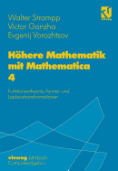 Hohere Mathematik Mit Mathematica: Band 4: Funktionentheorie, Fourier- Und Laplacetransformationen
