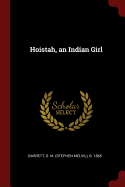 Hoistah, an Indian Girl