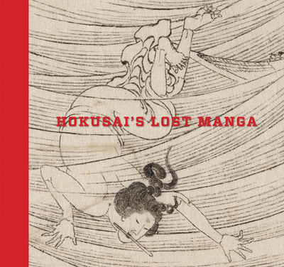 Hokusai's Lost Manga - Thompson, Sarah E.
