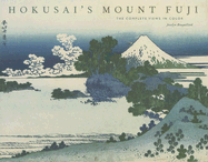 Hokusai's Mount Fuji: The Complete Views in Color