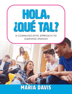 Hola, ??Qu?(c) tal?: A Communicative Approach to Learning Spanish