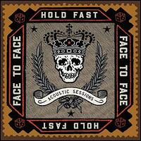 Hold Fast: Acoustic Sessions - Face to Face
