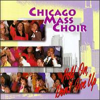 Hold On, Don't Give Up - Chicago Mass Choir