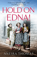 Hold On Edna!: The heartwarming true story of the first baby born on the NHS