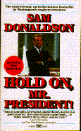 Hold On, Mr. President
