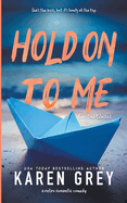 Hold On To Me