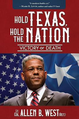 Hold Texas, Hold the Nation: Victory or Death - West, Allen