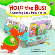 Hold the Bus!: A Counting Book from 1 to 10