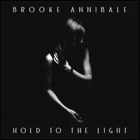 Hold to the Light - Brooke Annibale