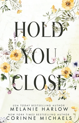 Hold You Close - Harlow, Melanie, and Michaels, Corinne