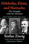 Holderlin, Kleist, and Nietzsche: The Struggle with the Daemon