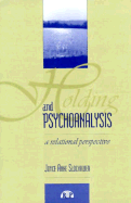 Holding and Psychoanalysis: A Relational Approach