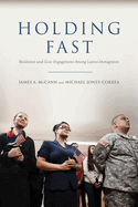 Holding Fast: Resilience and Civic Engagement Among Latino Immigrants