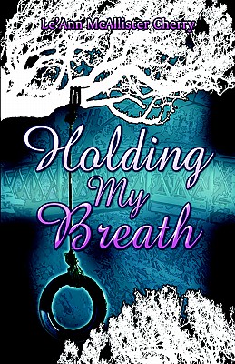 Holding My Breath - Cherry, Le'ann McAllister