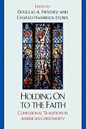 Holding On to the Faith: Confessional Traditions and American Christianity