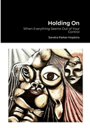 Holding On: When Everything Seems Out of Your Control