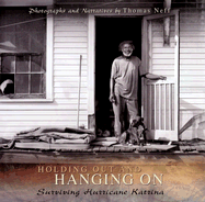 Holding Out and Hanging on: Surviving Hurricane Katrina Volume 1