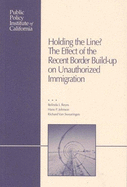 Holding the Line?: The Effect of the Recent Border Build-Up on Unauthorized Immigration