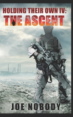 Holding Their Own IV: The Ascent - Ivester, E T (Editor), and Nobody, Joe