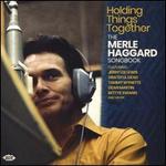 Holding Things Together: The Merle Haggard Songbook
