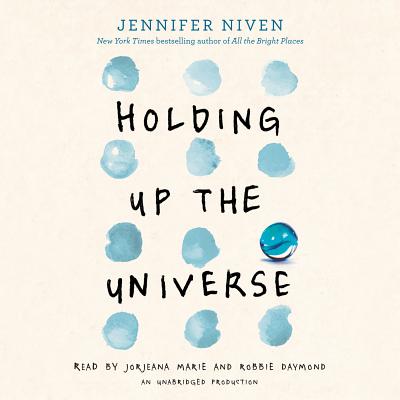 Holding Up the Universe - Niven, Jennifer, and Marie, Jorjeana (Read by), and Daymond, Robbie (Read by)