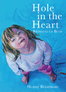 Hole in the Heart: Bringing Up Beth