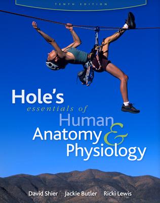 Hole's Essentials of Human Anatomy & Physiology (Reinforced Nasta Binding for Secondary Market) - McGraw-Hill/Glencoe, and Shier, David N, Dr., and Butler Jackie