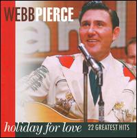 Holiday for Love - Webb Pierce