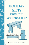 Holiday Gifts from the Workshop: Storey's Country Wisdom Bulletin A-163