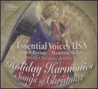 Holiday Harmonies: Songs of Christmas - Essential Voices USA (choir, chorus); Judith Clurman (conductor)