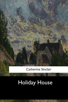 Holiday House - Sinclair, Catherine