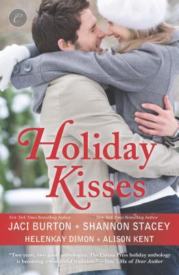 Holiday Kisses: An Anthology - Kent, Alison, and Burton, Jaci, and Dimon, Helenkay