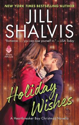 Holiday Wishes: A Heartbreaker Bay Christmas Novella - Shalvis, Jill